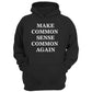Make Common Sense Common Again Unisex Hoodie