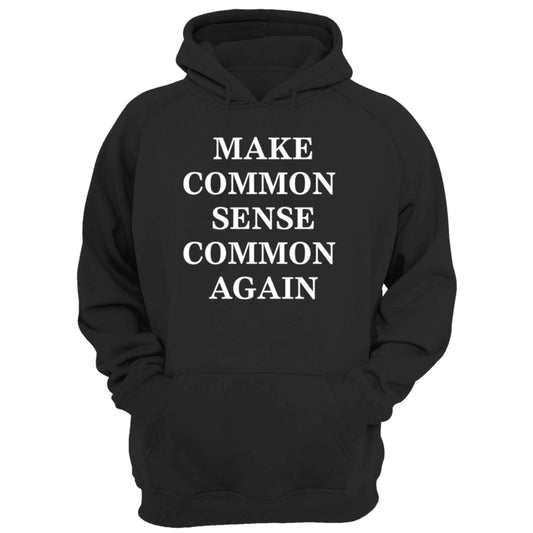 Make Common Sense Common Again Unisex Hoodie