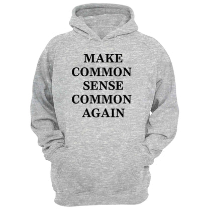 Make Common Sense Common Again Unisex Hoodie