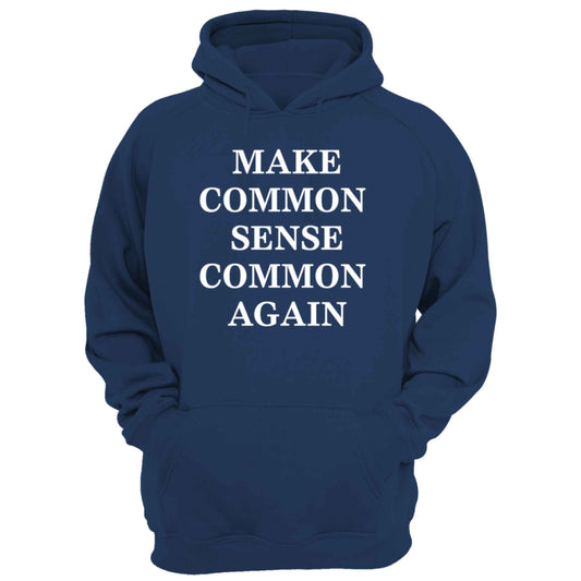 Make Common Sense Common Again Unisex Hoodie