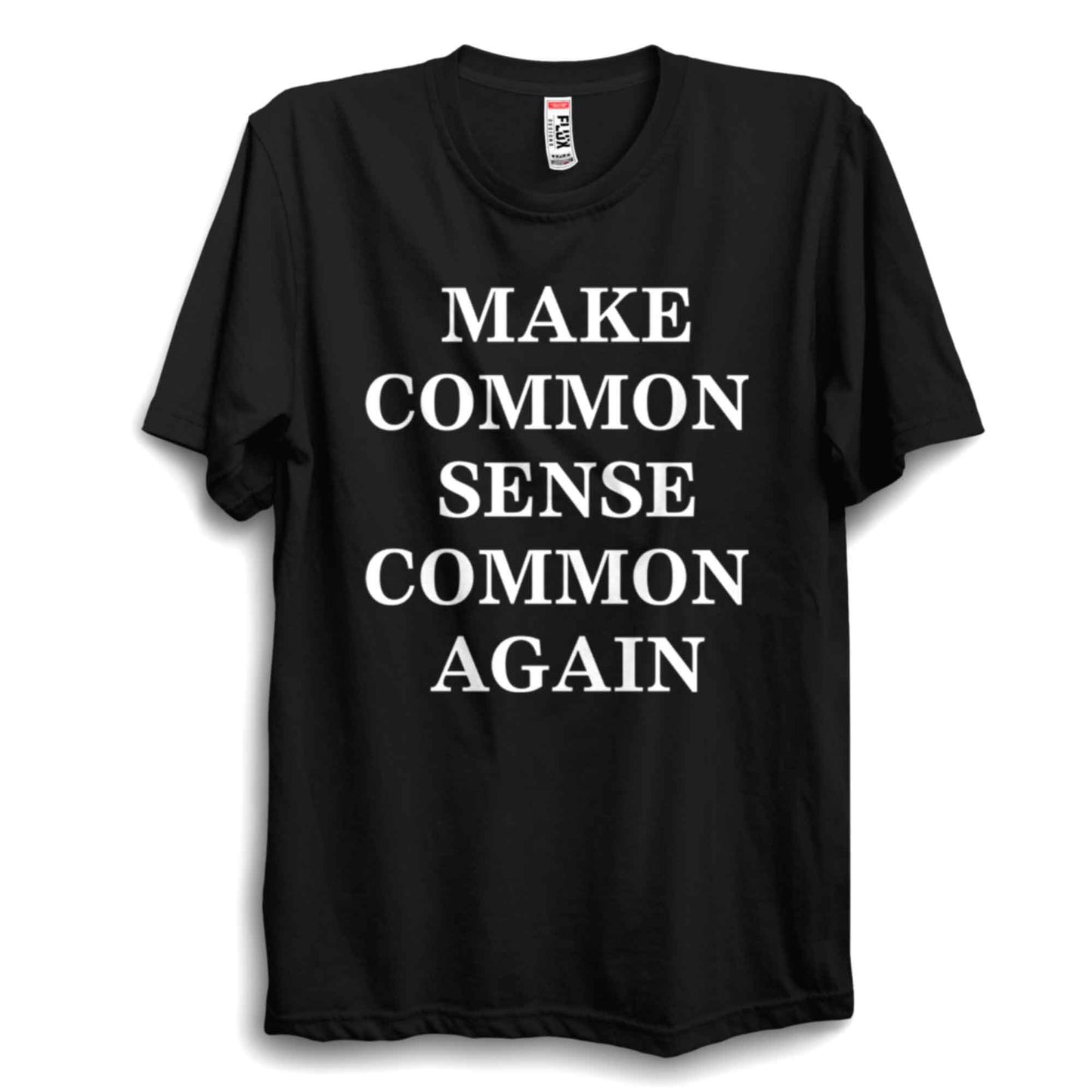 Make Common Sense Common Again Unisex T-Shirt