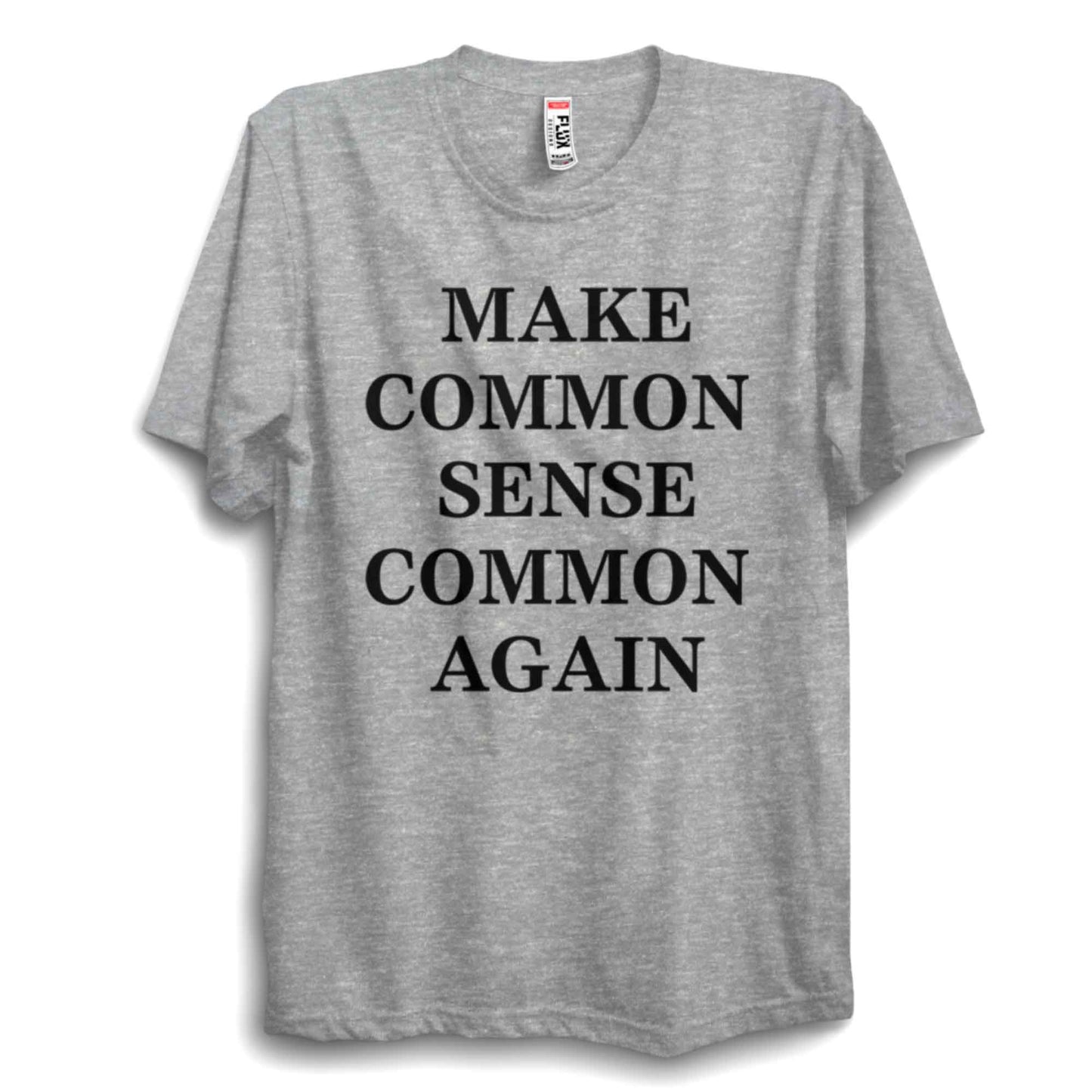 Make Common Sense Common Again Unisex T-Shirt