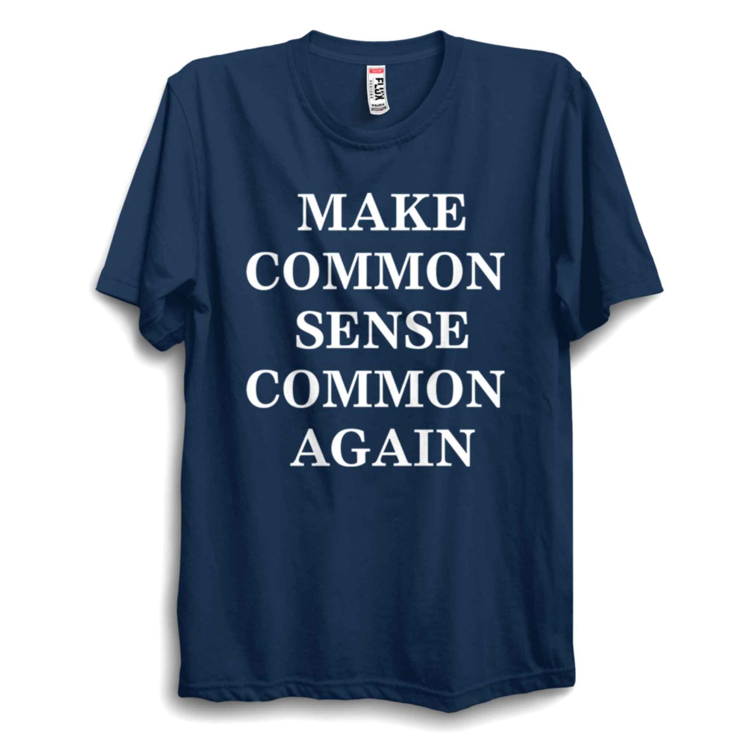 Make Common Sense Common Again Unisex T-Shirt
