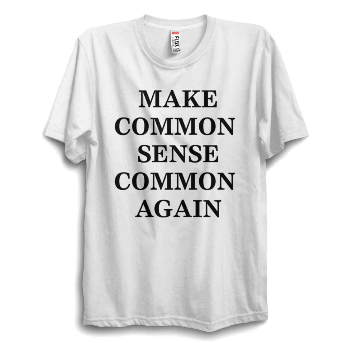 Make Common Sense Common Again Unisex T-Shirt