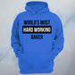 World's Most Hard Working Baker Unisex Hoodie