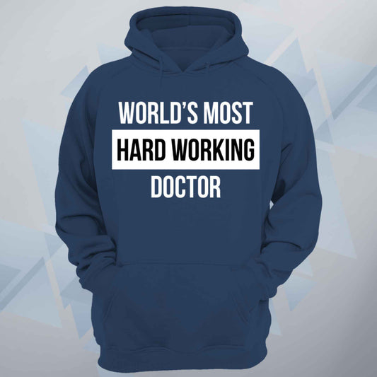 World's Most Hard Working Doctor Unisex Hoodie