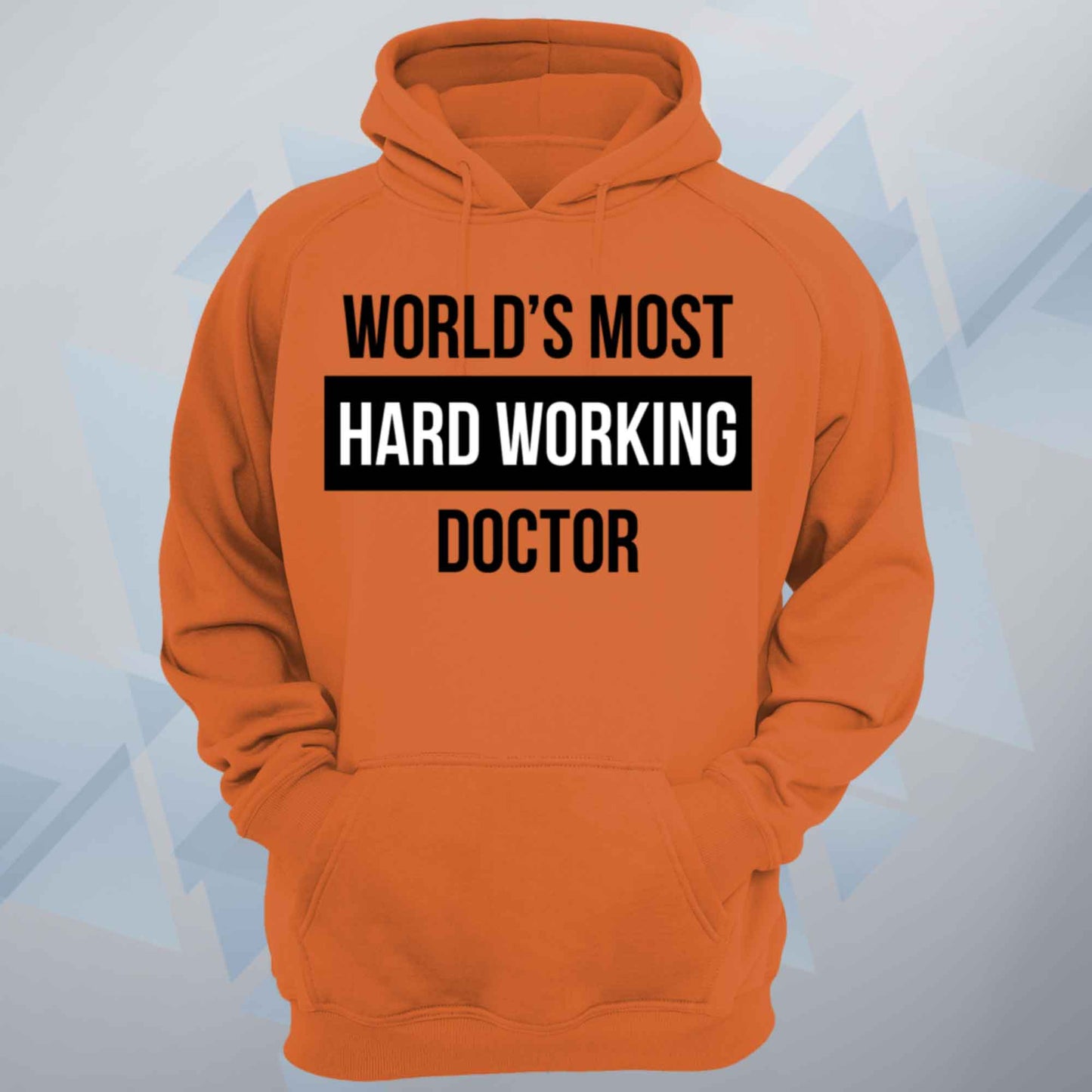 World's Most Hard Working Doctor Unisex Hoodie