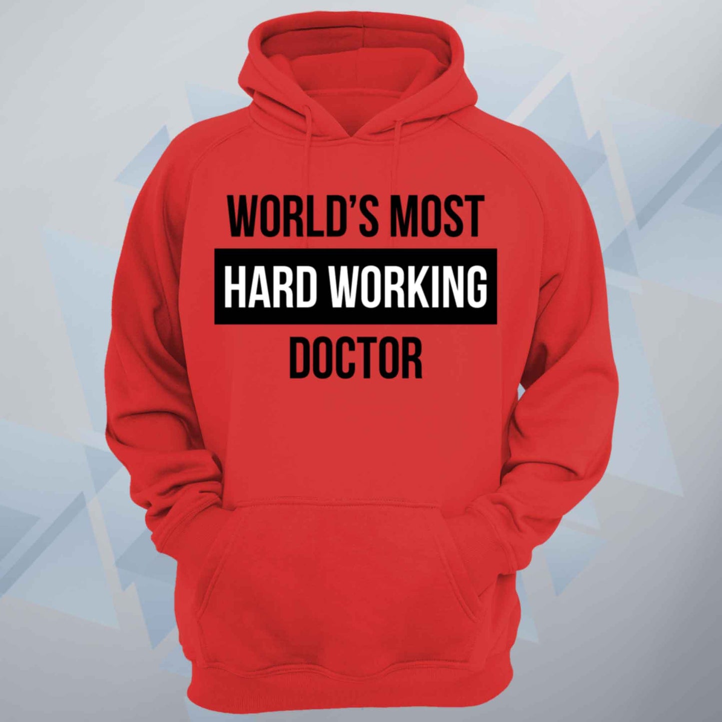 World's Most Hard Working Doctor Unisex Hoodie