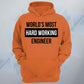 World's Most Hard Working Engineer Unisex Hoodie