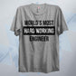World's Most Hard Working Engineer T Shirt
