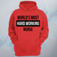 World's Most Hard Working Nurse Unisex Hoodie