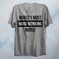 World's Most Hard Working Nurse T Shirt