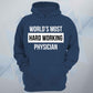 World's Most Hard Working Physician Unisex Hoodie